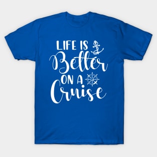 Life Is Better On A Cruise Trip Vacation Family Matching T-Shirt